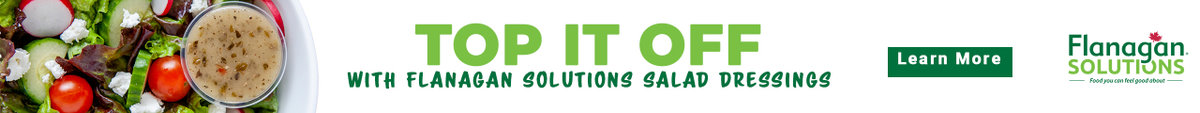 Top it off with Flanagan Solutions Salad Dressings